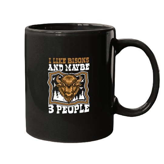 I Like Bisons And Maybe 3 People Buffalo Bovinae Mugs