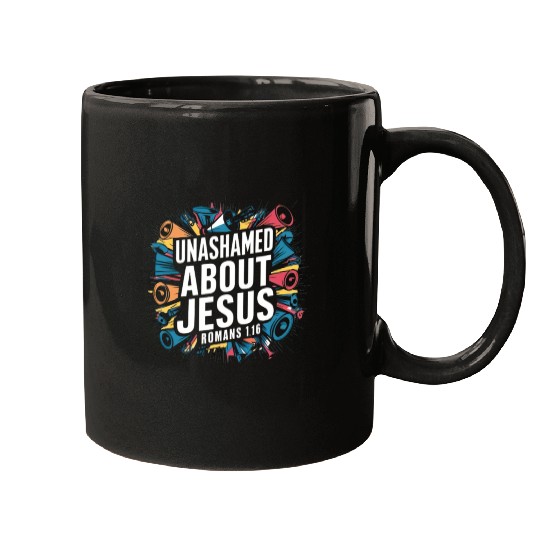 Unashamed About Jesus Mugs