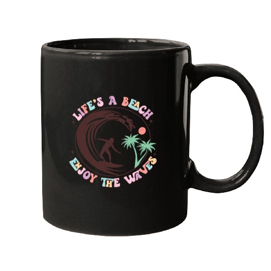 Life's a beach, Enjoy the Waves! Mugs
