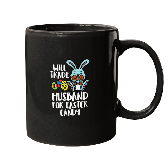 Womens Will Trade Husband Easter Candy Bunny Choco Mugs