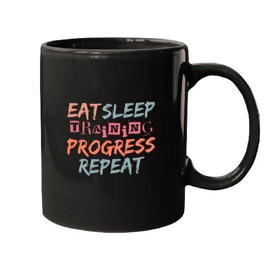 Eat Sleep Training Progress Repeat Mugs