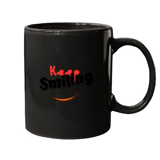 Keep Smiling - Positive and Uplifting Mugs
