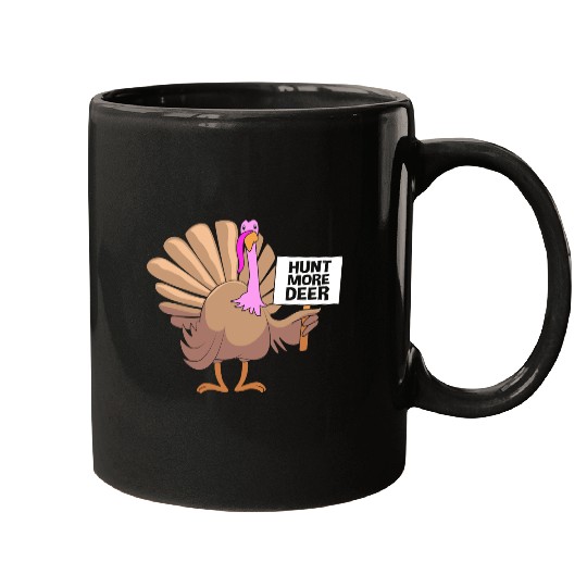 Funny Turkey Hunter Bird Hunting Hunt More Deer Mugs