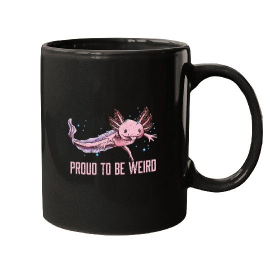 Proud to Be Weird Axolotl Animal Lover Salamander Mugs
