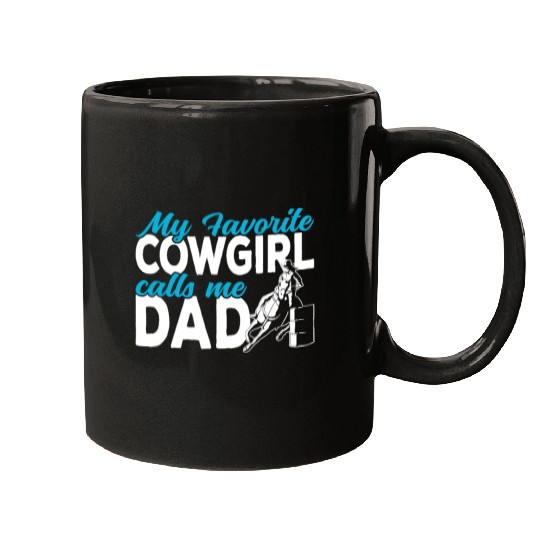 Cowgirl My favorite cowgirl calls me Dad Barrel Mugs