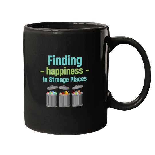Finding Happiness In Strange Places Dumpster Mugs