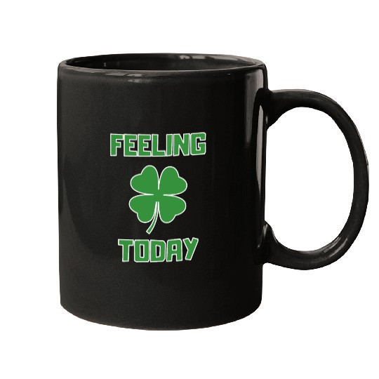 Feeling Lucky Today Mugs