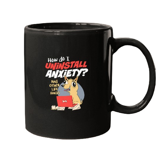 How Do I Uninstall Anxiety Funny Dog Mental Health Mugs