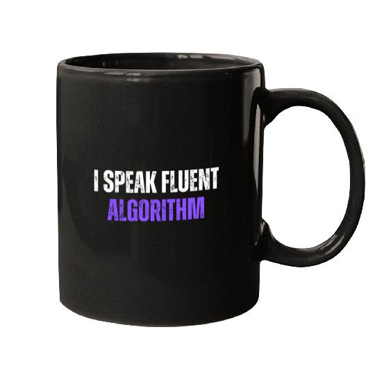 I Speak Fluent Algorithm Coding Geek Funny Coding Mugs
