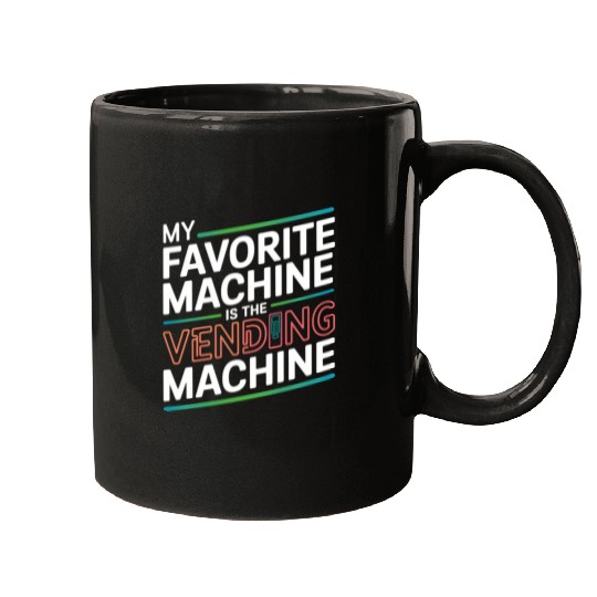 My Favourite Machine is the Vending Machine - Funn Mugs