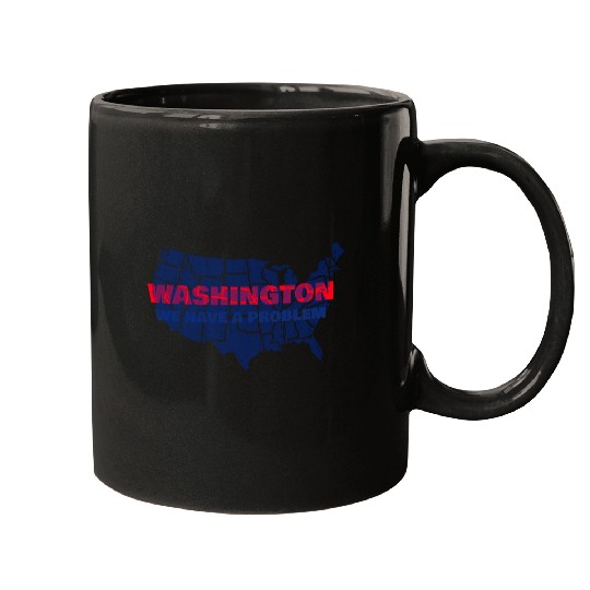 Washington We Have A Problem Mugs