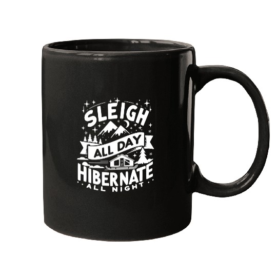 Sleigh All Day Hibernate All Night Mugs