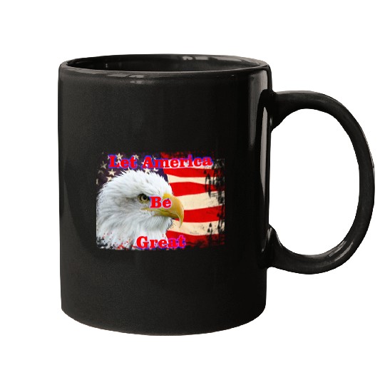 LET AMERICA BE GREAT Mugs