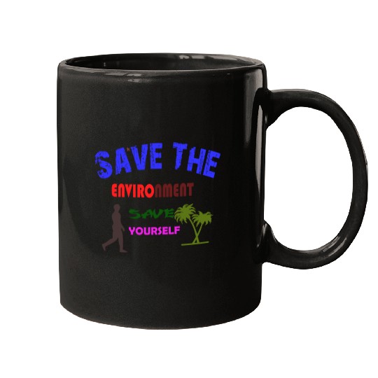 Save the environment save Mugs