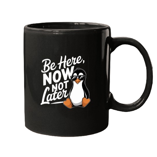 Be Here Now Not Later Mindfulness Vibes Mugs