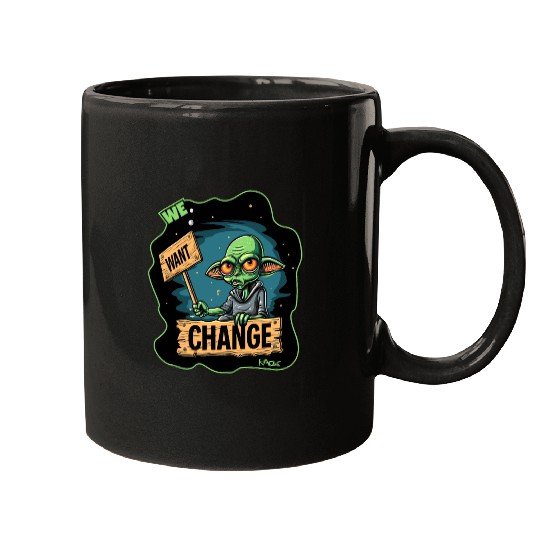 Fed Up Green Martian Alien Protest: We Want Change Mugs