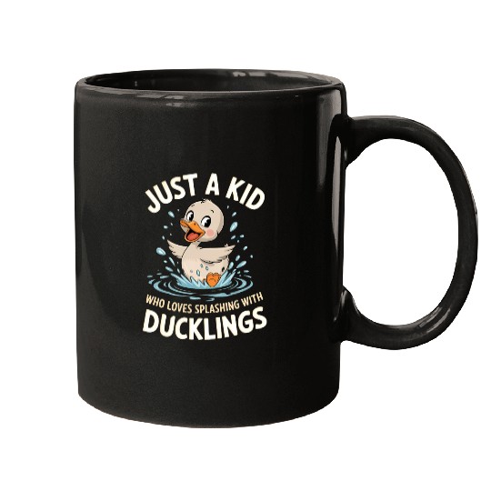 Just a Kid Who Loves Splashing with Ducklings Mugs