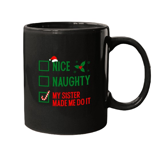 Funny Christmas Checklist "My Sister Made Me Do It Mugs