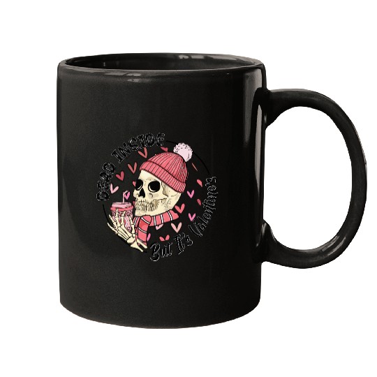 Dead Inside But It s Valentine Mugs