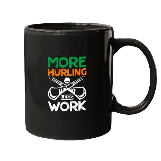 More Hurling Less Work Mugs