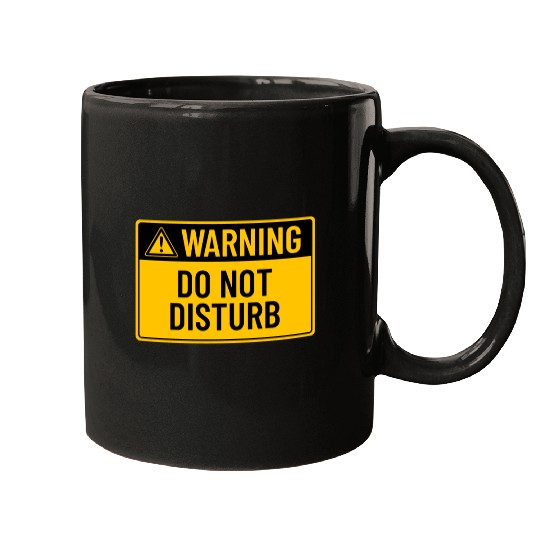 Warning: Do Not Disturb Mugs