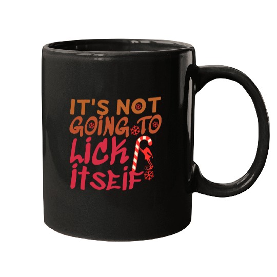 Christmas Candy Cane Not Going Lick Itself Funny Mugs