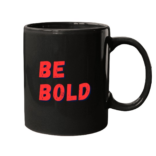 Be Bold: Fearless Expression Mugs