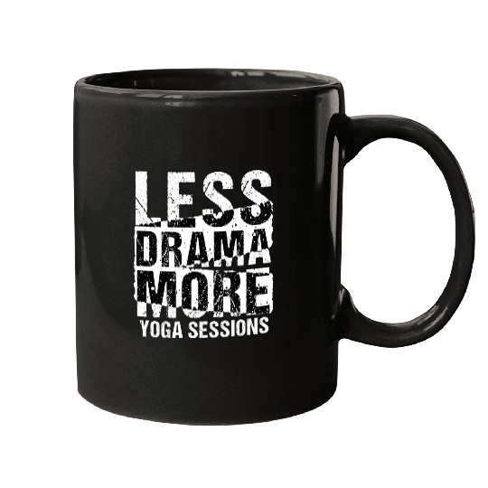 Less Drama More Yoga Sessions Statement Mugs