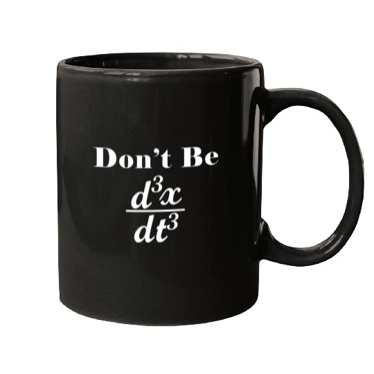 Dont Be Third Derivative Jerk Math Student Teacher Mugs