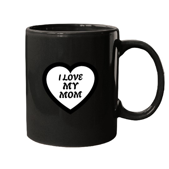 I love my Mom Mugs