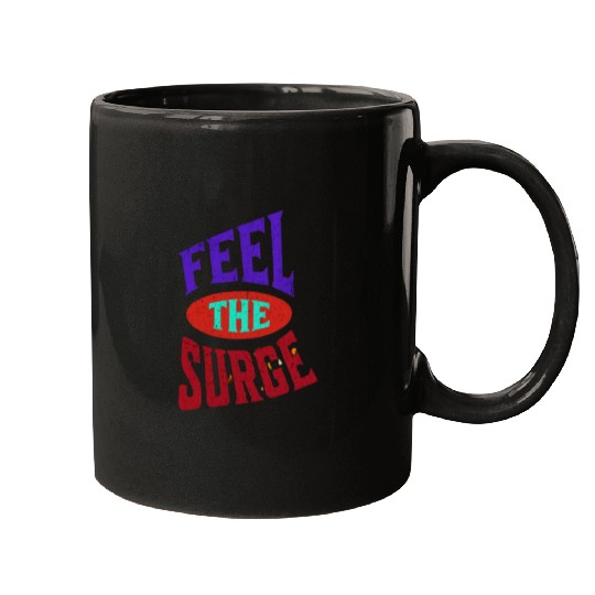 "Feel The Surge" Mugs Design