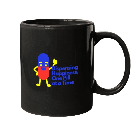 Dispensing Happiness One Pill at a Time Mugs
