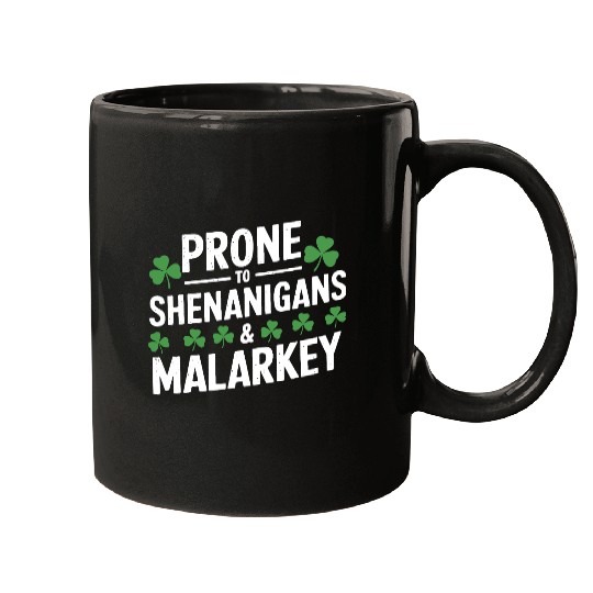 Prone To Shenanigans & Malarkey St Patrick's Day Mugs