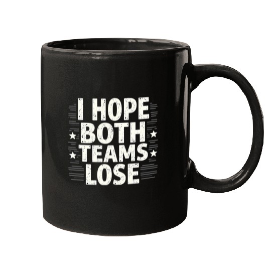 I Hope Both Teams Lose Funny American Football Mugs