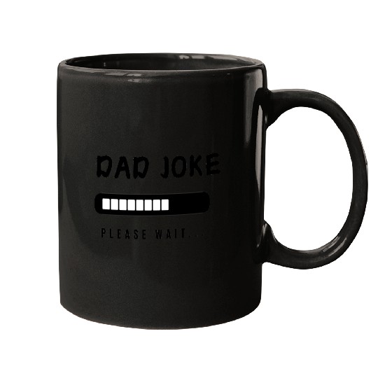Dad joke loading funny Design Mugs