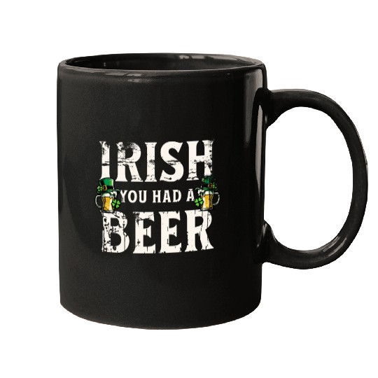 Irish You Were Beer – St. Patricks Day Mugs