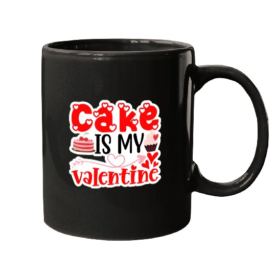 Cake Is My Valentine Mugs
