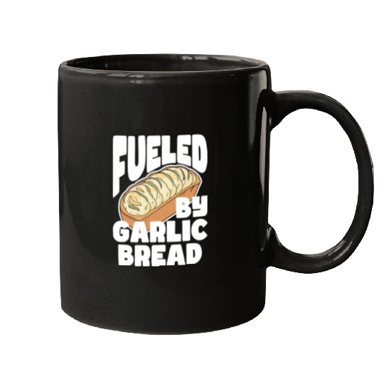 Fueled by Garlic Bread – Endless Power Mugs