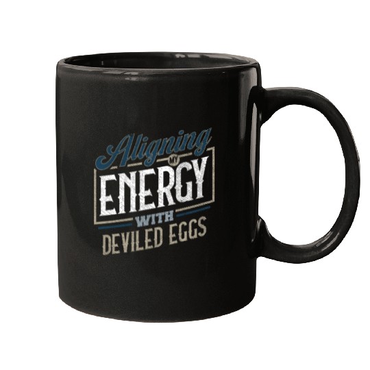 Aligning My Energy With Deviled Eggs Humor Mugs