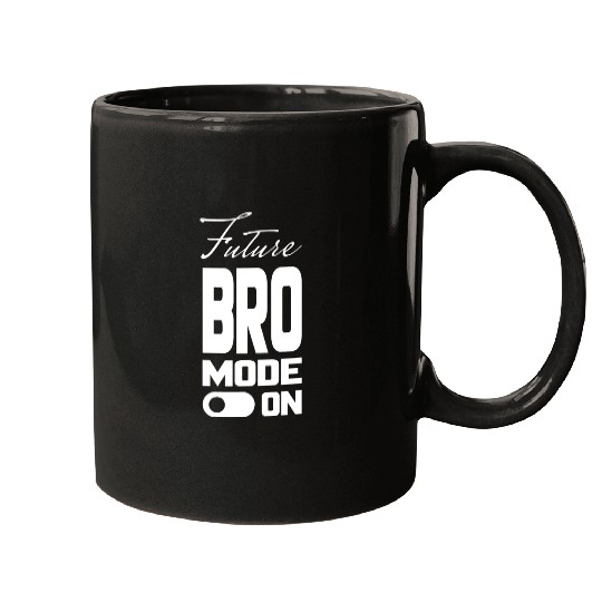 FUTURE BRO MODE ON, Unique Mugs