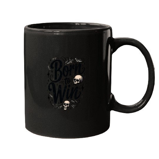 Motivational Skull and Quote Born to Win Mugs