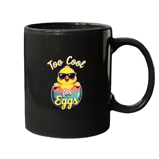 Too Cool for Eggs Easter Chick Mugs