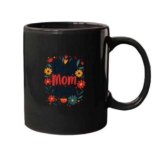 Best Mom Ever Mother's Day Flowers Mugs