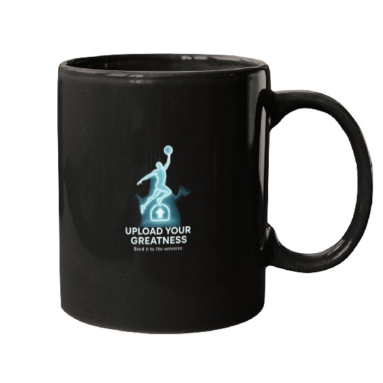 Upload Your Greatness – Send It to the Universe Mugs