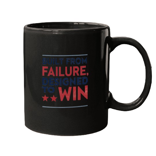 Built from Failure Designed to Win Mugs