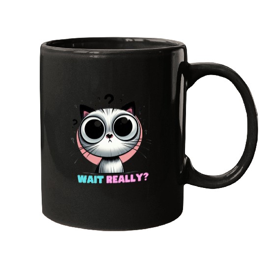 WAIT REALLY? – Curious Cat Edition Mugs