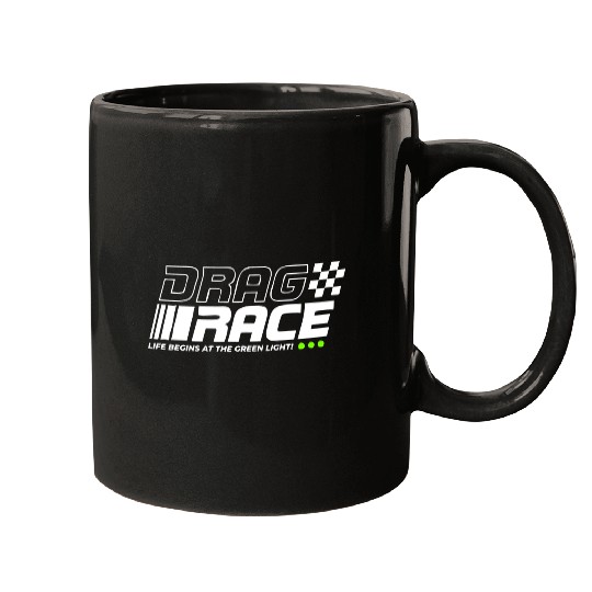 Drag Race Life Begins At The Green Light Mugs