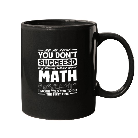 Math Teacher If At First You Don't Succeed Mugs