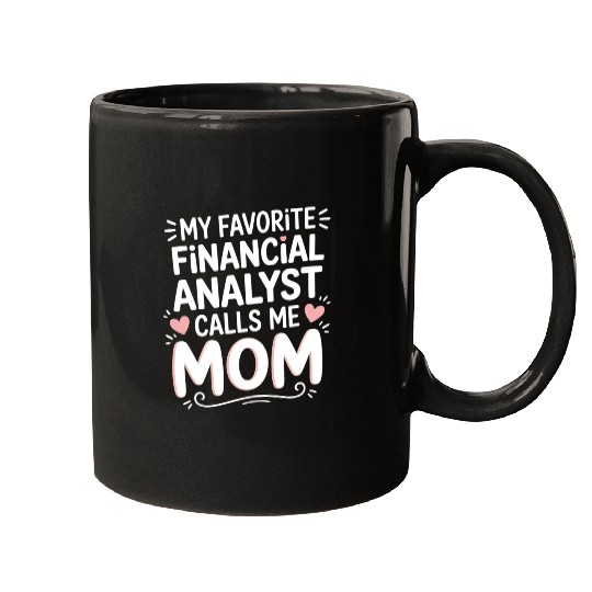 Proud Mom of a Financial Analyst Mugs