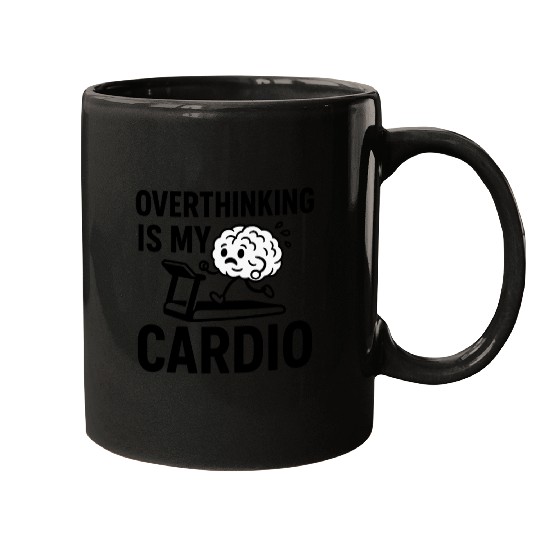Overthinking Is My Cardio – Funny Brain Running Mugs